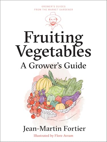 Fruiting Vegetables: A Grower's Guide - Paperback