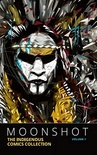 Moonshot: The Indigenous Comics Collection (Vol. 1) - Paperback