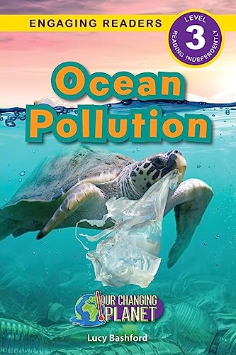Ocean Pollution: Our Changing Planet (Engaging Readers, Level 3) - Paperback