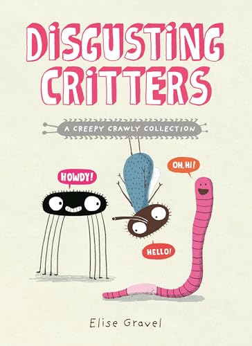 Disgusting Critters: A Creepy Crawly Collection - Paperback