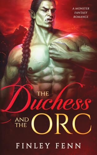The Duchess and the Orc: A Monster Fantasy Romance - Paperback