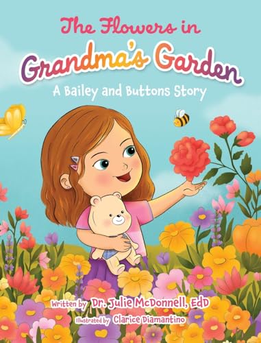 The Flowers in Grandma's Garden: A Bailey and Buttons Story - Hardcover