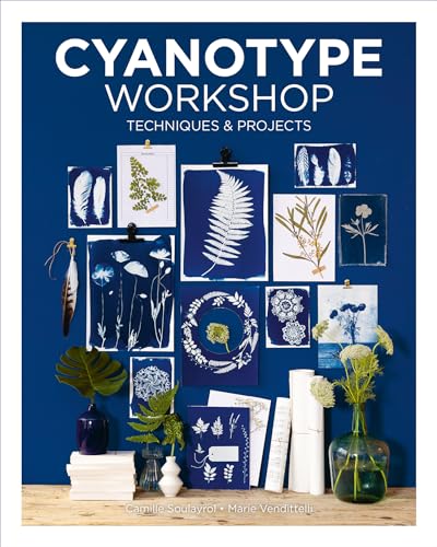Cyanotype Workshop: Techniques & Projects - Paperback