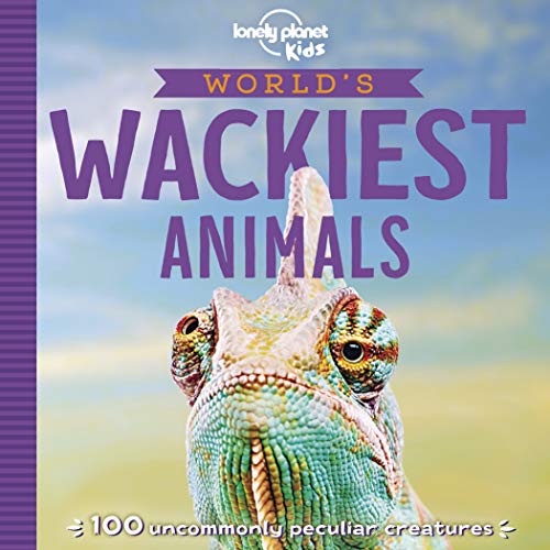 Lonely Planet Kids World's Wackiest Animals - Paperback