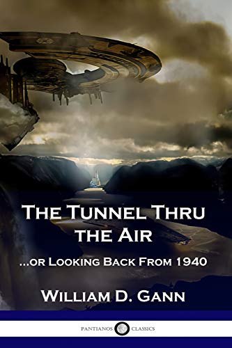 The Tunnel Thru the Air: ...or Looking Back From 1940 - Paperback