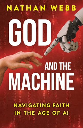 God and the Machine: Navigating Faith in the Age of AI - Paperback