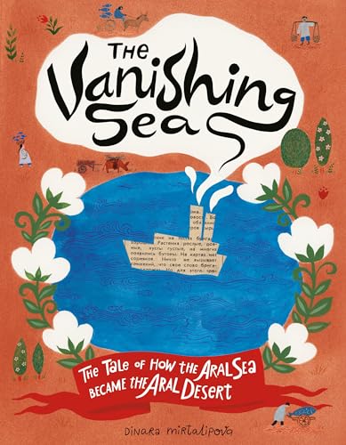 The Vanishing Sea: The Tale of How the Aral Sea Became the Aral Desert - Hardcover