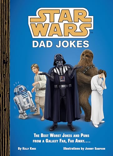 Star Wars Dad Jokes: The Best Worst Jokes and Puns from a Galaxy Far, Far Away . . . . - Hardcover