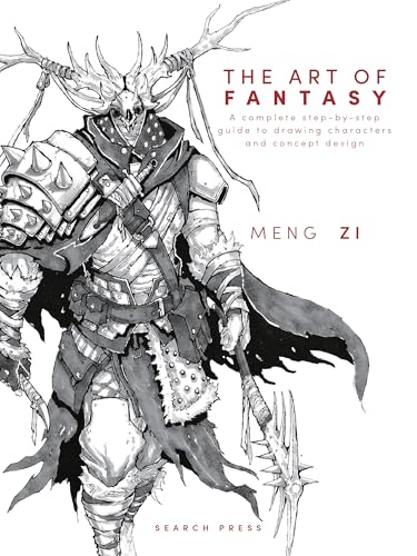 The Art of Fantasy: A Complete Step-By-Step Guide to Drawing Characters and Concept Design - Hardcover