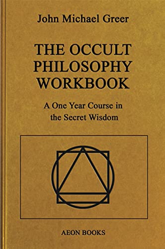 The Occult Philosophy Workbook: A One Year Course in the Secret Wisdom - Hardcover