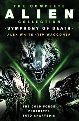 The Complete Alien Collection: Symphony of Death (the Cold Forge, Prototype, Into Charybdis) - Paperback