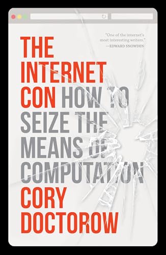 The Internet Con: How to Seize the Means of Computation - Paperback