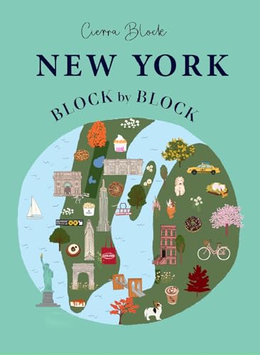 New York Block by Block: An Illustrated Guide to the Iconic American City - Hardcover