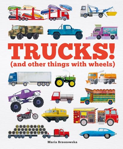 Trucks!: (And Other Things with Wheels) - Paperback