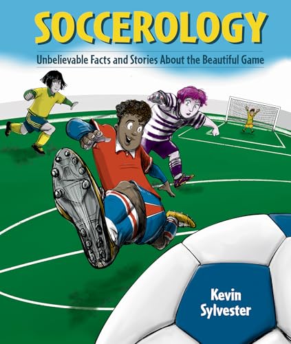 Soccerology: Unbelievable Facts and Stories about the Beautiful Game - Hardcover
