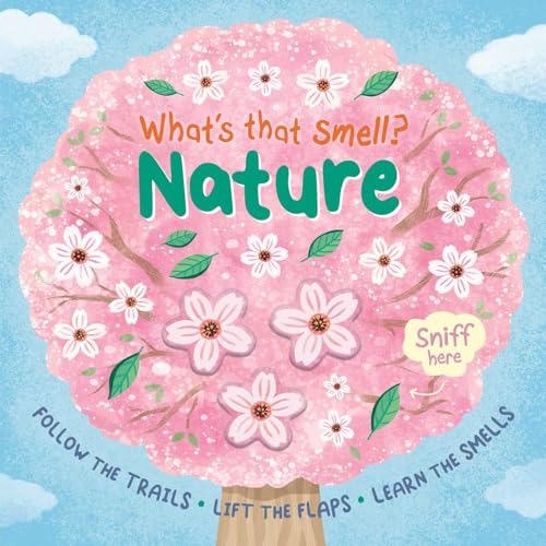 What's That Smell? Nature: Follow the Trails, Lift the Flaps, Learn the Smells - Board Books