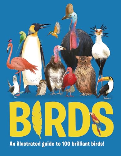 Birds: An Illustrated Guide to 100 Brilliant Birds - Hardcover