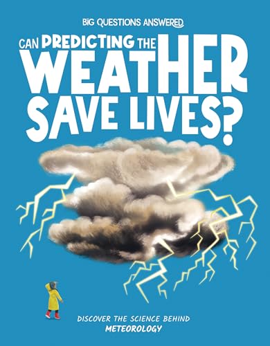 Can Predicting the Weather Save Lives?: Discover the Science Behind Meteorology - Hardcover