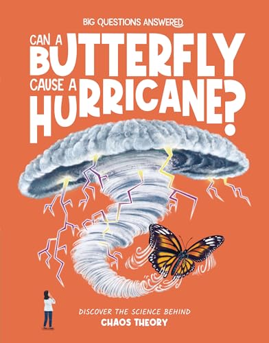 Can a Butterfly Cause a Hurricane?: Discover the Science Behind Chaos Theory - Hardcover