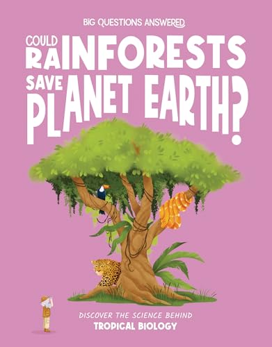 Could Rainforests Save Planet Earth?: Discover the Science Behind Tropical Biology - Hardcover