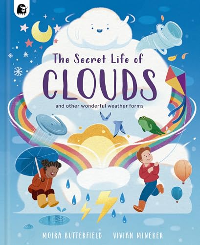 The Secret Life of Clouds: And Other Wonderful Weather Forms - Hardcover
