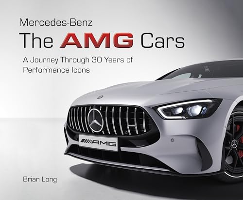 Mercedes-Benz: The Amg Cars: A Journey Through 30 Years of Performance Icons - Hardcover