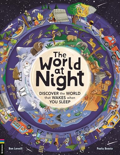 The World at Night: Discover the World That Wakes When You Sleep - Hardcover