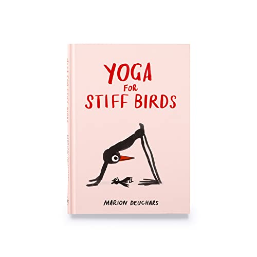 Yoga for Stiff Birds: An Illustrated Approach to Positions, Poses, and Meditations - Hardcover