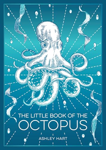 The Little Book of the Octopus: An Introduction to the Mysterious and Fascinating World of One of Earth's Most Complex Creatures - Paperback