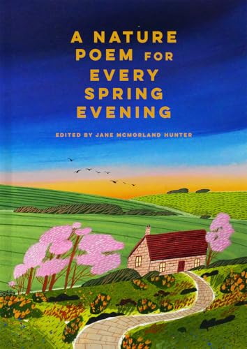 A Nature Poem for Every Spring Evening - Hardcover