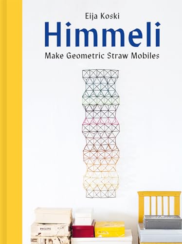 Himmeli: Make Geometric Straw Mobiles - Hardcover