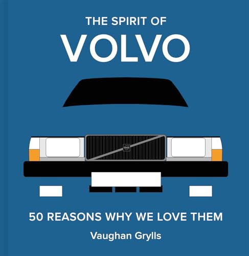 The Spirit of Volvo: 50 Reasons Why We Love Them - Hardcover