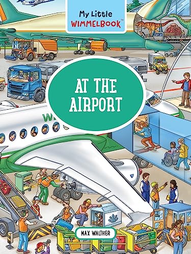 My Little Wimmelbook(r) - At the Airport: A Look-And-Find Book (Kids Tell the Story) - Board Books