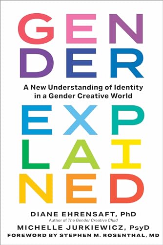 Gender Explained: A New Understanding of Identity in a Gender Creative World - Hardcover