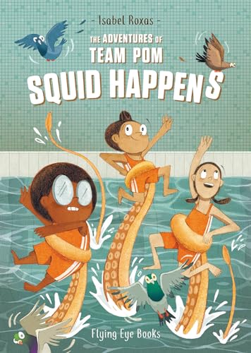 The Adventures of Team Pom: Squid Happens: Team POM Book 1 - Paperback