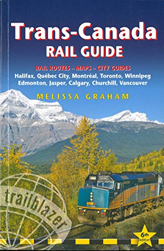 Trans-Canada Rail Guide: Includes Rail Routes and Maps Plus Guides to 10 Cities - Paperback