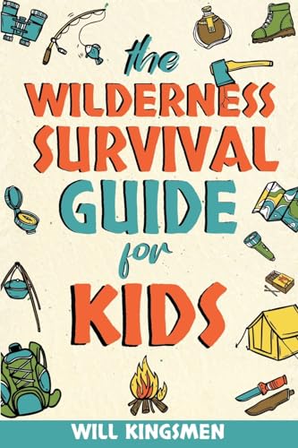 The Wilderness Survival Guide for Kids - Paperback