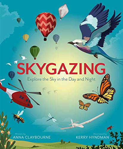 Skygazing: Explore the Sky in the Day and Night - Hardcover