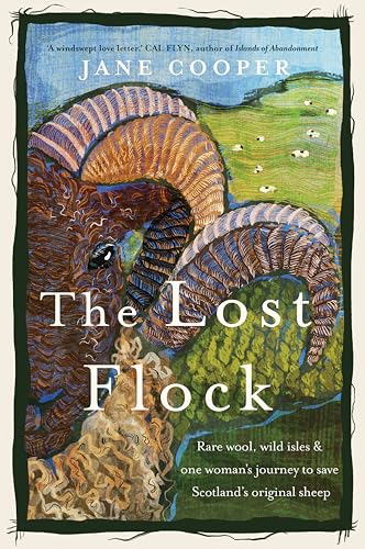 The Lost Flock: Rare Wool, Wild Isles and One Woman's Journey to Save Scotland's Original Sheep - Paperback