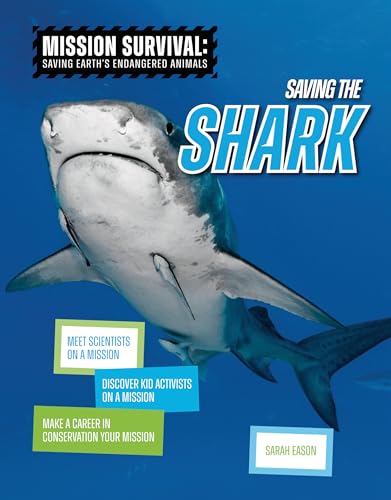 Saving the Shark: Meet Scientists on a Mission, Discover Kid Activists on a Mission, Make a Career in Conservation Your Mission - Library Binding
