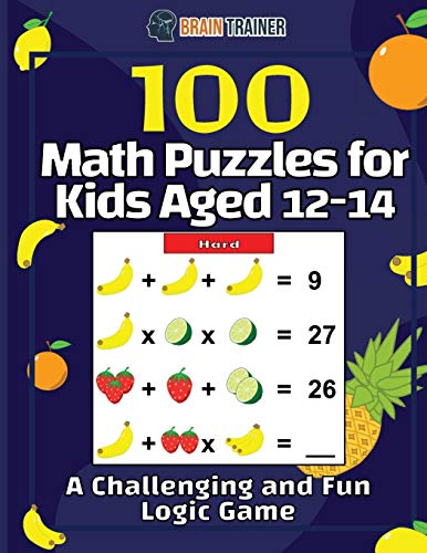 100 Math Puzzles for Kids Aged 12-14 - A Challenging And Fun Logic Game - Paperback