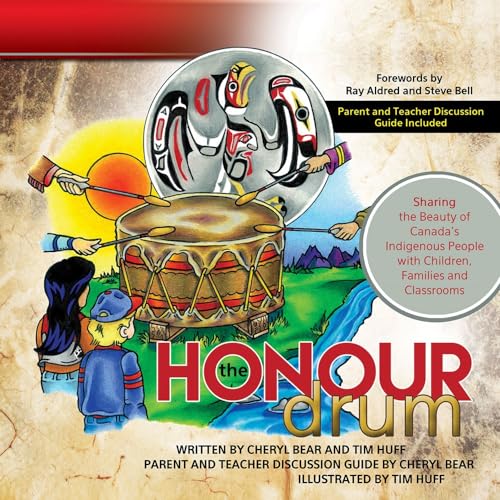 The Honour Drum: Sharing the Beauty of Canada's Indigenous People with Children, Families and Classrooms - Paperback