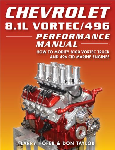 Chevrolet 8.1l Vortec/496 Performance Ma: How to Modify 8100 Vortec Truck and 496 Cid Marine Engines - Paperback