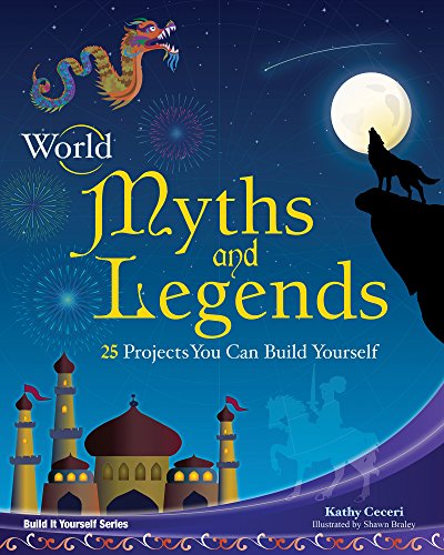 World Myths and Legends: 25 Projects You Can Build Yourself - Paperback