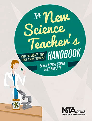 The New Science Teacher's Handbook: What You Didn't Learn from Student Teaching - Paperback