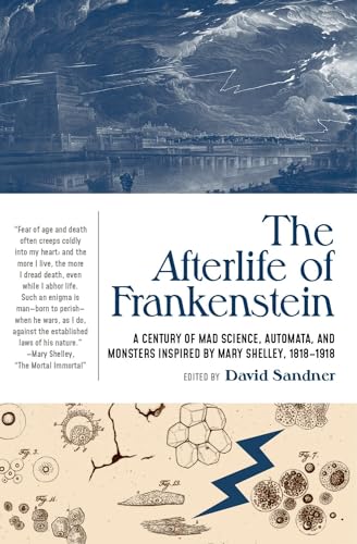The Afterlife of Frankenstein: A Century of Mad Science, Automata, and Monsters Inspired by Mary Shelley, 1818-1918 - Paperback