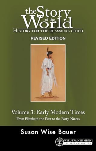 Story of the World, Vol. 3 Revised Edition: History for the Classical Child: Early Modern Times - Paperback