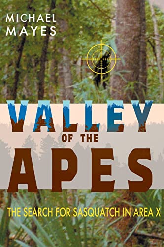 Valley of the Apes: The Search for Sasquatch in Area X - Paperback