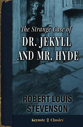 The Strange Case of Dr. Jekyll and Mr. Hyde (Annotated Keynote Classics) - Paperback