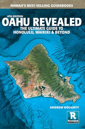 Oahu Revealed: The Ultimate Guide to Honolulu, Waikiki & Beyond - Paperback